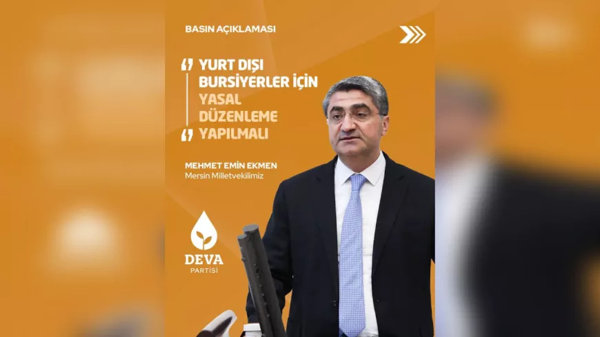 Ekmen: “Yurt Dışı Bursiyerleri Kur Mağduru, Meclis Düzenleme Yapmalı”