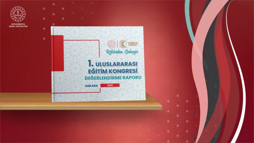 I. Uluslararası Eğitim Kongresi’nin Değerlendirme Raporu Yayımlandı