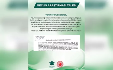 Yeni Yol Grubu’ndan Belediyelere Yönelik Mali Uygulamalara Meclis Araştırması Talebi