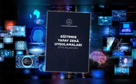 Eğitimde Yapay Zekâ Uygulamaları Etik Kılavuzu Yayımlandı