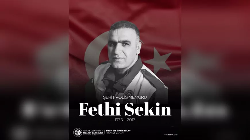 Ticaret Bakanlığı’ndan Fethi Sekin’e Anma: “Milletimizin Huzuru İçin Canını Ortaya Koydu”