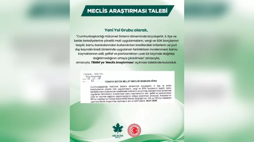 Yeni Yol Grubu’ndan Belediyelere Yönelik Mali Uygulamalara Meclis Araştırması Talebi