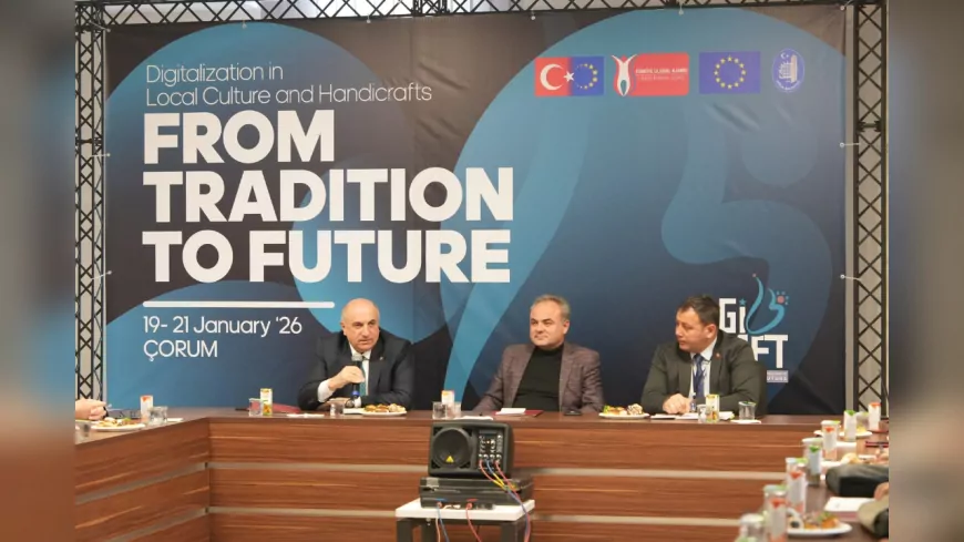 Çorum’da Kültürel Mirasın Dijital Dönüşümü Başladı