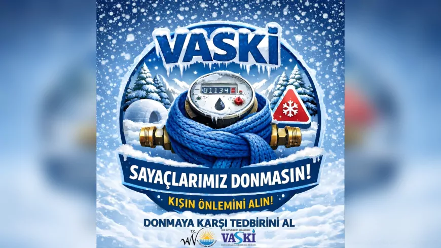 VASKİ’den Su Sayaçları İçin Don Uyarısı