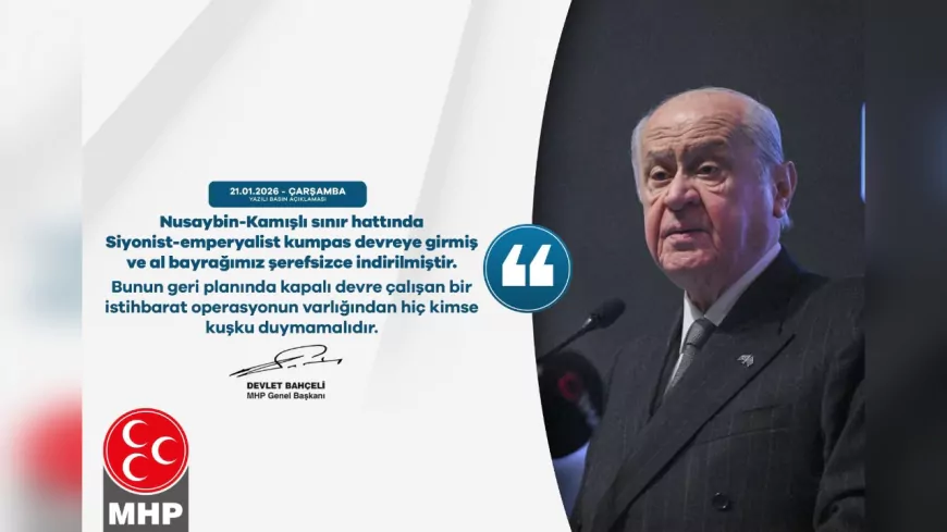 Bahçeli: Al Bayrağımız Şerefsizce İndirildi, Arkasında İstihbarat Operasyonu Var