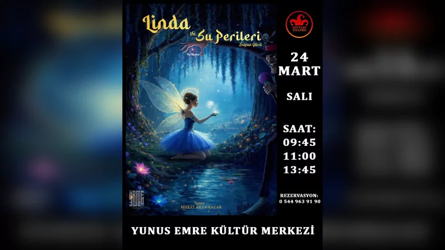 Linda ve Su Perileri Müzikali Eskişehir’de Sahne Alıyor