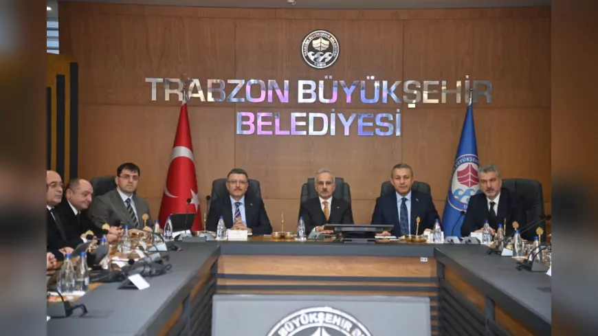 Trabzon’da Ulaşım ve Altyapı Yatırımları Masaya Yatırıldı
