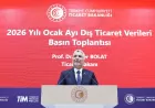 Ticaret Bakanlığı 2026 Ocak Ayı Dış Ticaret Verilerini Açıkladı