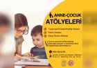 İzmir Büyükşehir Belediyesi’nden Anne ve Çocuklara Güç Veren Atölyeler