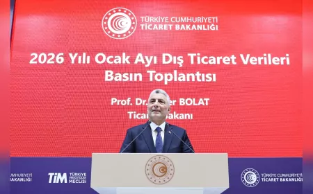 Ticaret Bakanlığı 2026 Ocak Ayı Dış Ticaret Verilerini Açıkladı