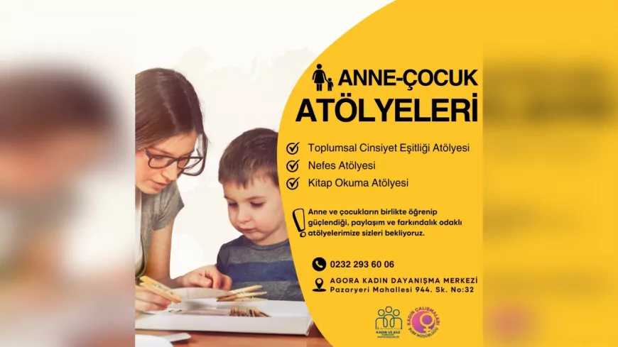 İzmir Büyükşehir Belediyesi’nden Anne ve Çocuklara Güç Veren Atölyeler