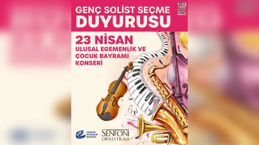 ESKİŞEHİR’DE 23 NİSAN’DA SAHNE ÇOCUKLARIN: EBBSO SOLİSTLERİNİ ARIYOR