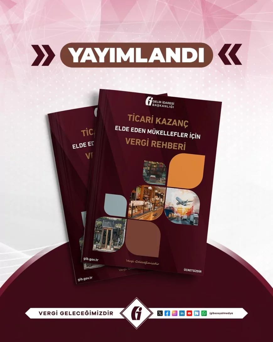 Ticari Kazanç Elde Eden Mükellefler İçin Vergi Rehberi Güncellendi