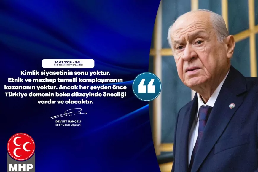 Devlet Bahçeli: Kimlik Siyasetinin Sonu Yoktur