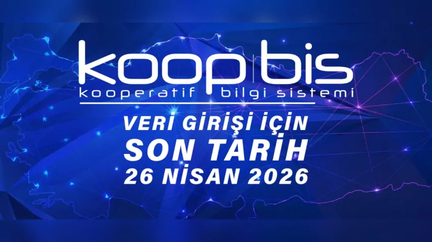 Koopbis Veri Girişi İçin Son Tarih 26 Nisan 2026