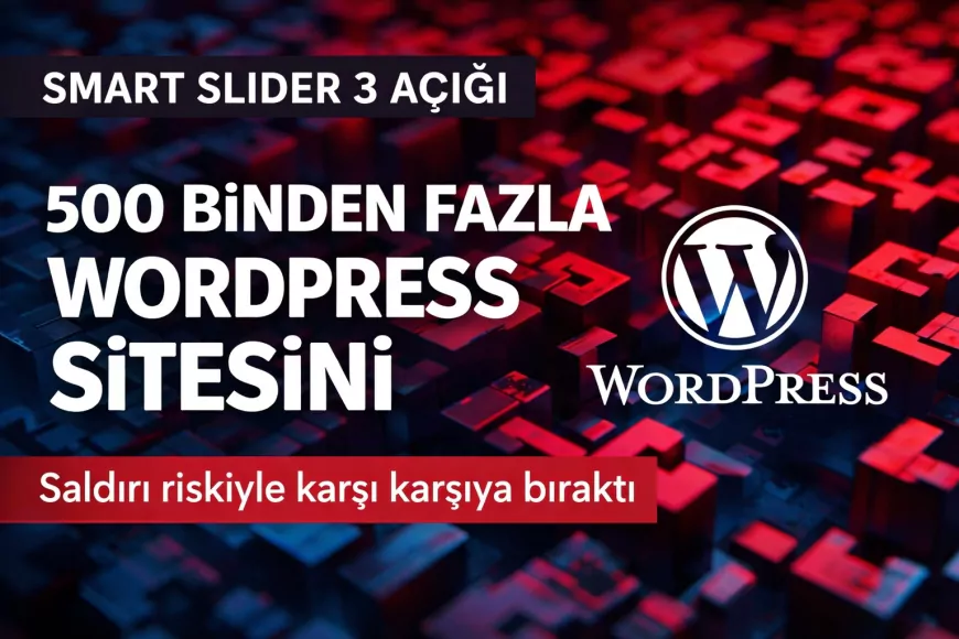 SMART SLIDER 3 AÇIĞI 500 BİNDEN FAZLA WORDPRESS SİTESİNİ SALDIRI RİSKİYLE KARŞI KARŞIYA BIRAKTI