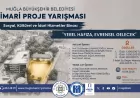 Muğla Büyükşehir Belediyesi “Yerel Hafıza, Evrensel Gelecek” sloganıyla ödüllü mimari proje yarışması başlattı