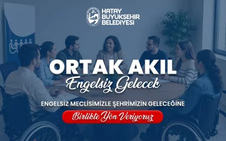 Hatay Büyükşehir Belediyesi Engelliler Meclisi İçin Resmî Süreci Başlattı