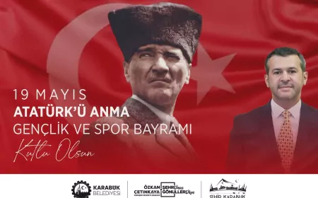 Karabük Belediye Başkanı Özkan Çetinkaya: “19 Mayıs Milli Ve Manevi Değerlerimizin Dünyaya İlanıdır”