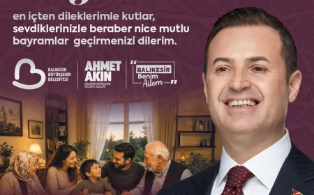 Balıkesir Büyükşehir Belediye Başkanı Ahmet Akın: “Bayramlar Gönüllerin Birleştiği Çok Özel Günlerdir”