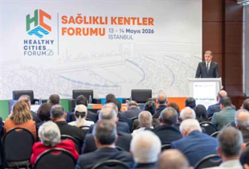 Sağlıklı Kentler Forumu İstanbul’da başladı