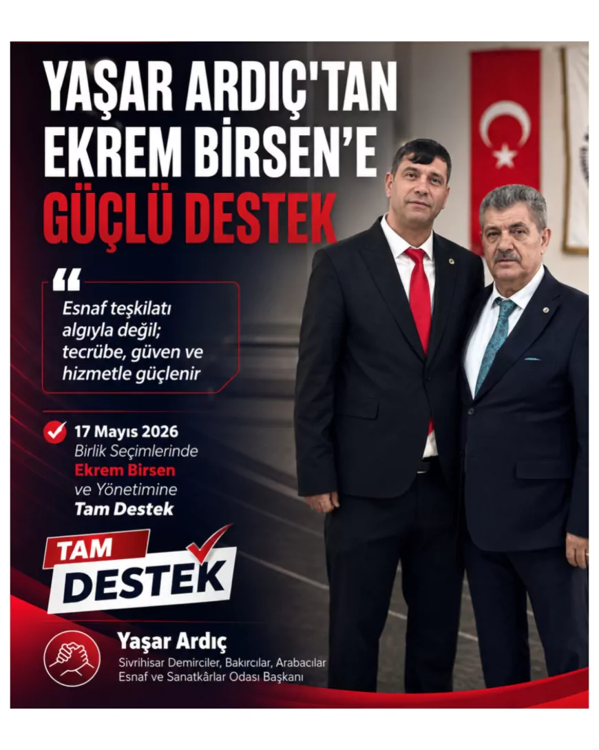 Sivrihisar Esnaf Odası Başkanı Yaşar Ardıç’tan Ekrem Birsen’e “Tecrübe ve Birlik” Vurgusuyla Destek