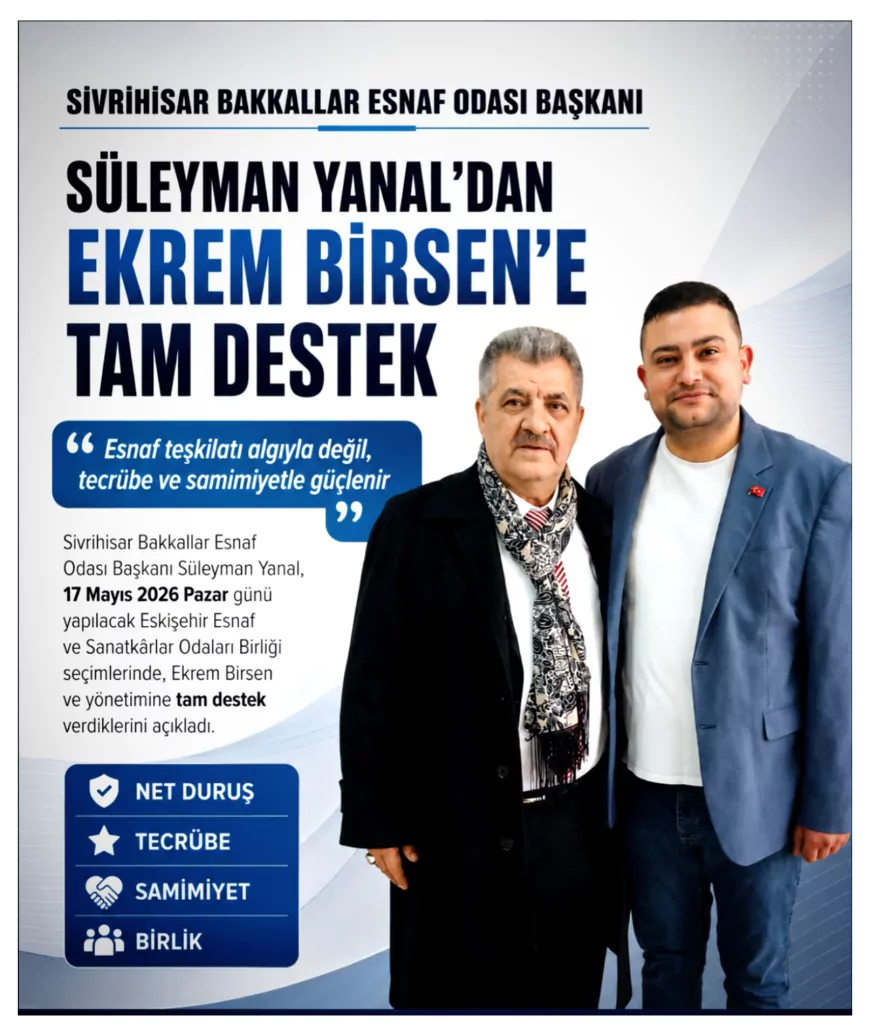 Sivrihisar Bakkallar Esnaf Odası Başkanı Süleyman Yanal: “Esnaf Teşkilatı Algıyla Değil Hizmetle Güçlenir”