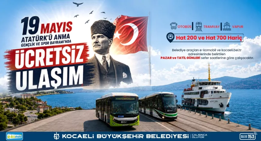 Kocaeli Büyükşehir Belediyesi 19 Mayıs’ta Otobüs, Tramvay ve Deniz Ulaşımını Ücretsiz Yapacak