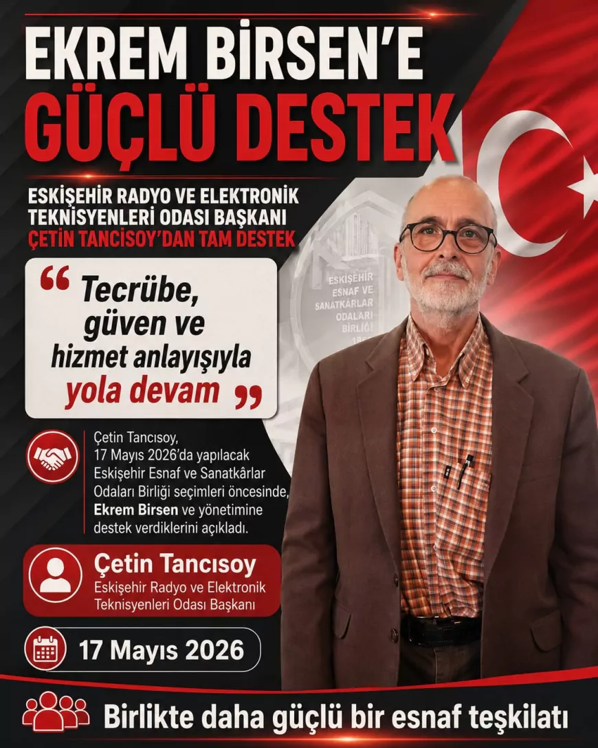Eskişehir Radyo ve Elektronik Teknisyenleri Odası Başkanı Çetin Tancısoy: “Tecrübe, güven ve hizmet anlayışıyla yola devam”