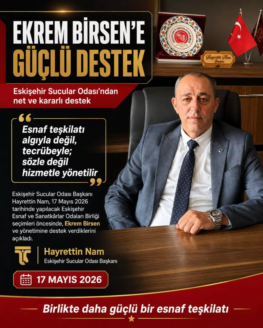 Eskişehir Sucular Odası Başkanı Hayrettin Nam: “Esnaf teşkilatı algıyla değil tecrübeyle yönetilir”
