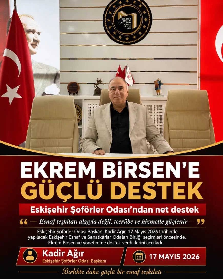 Eskişehir Şoförler Odası Başkanı Kadir Ağır: “Esnaf teşkilatı algıyla değil, tecrübe ve hizmetle güçlenir”
