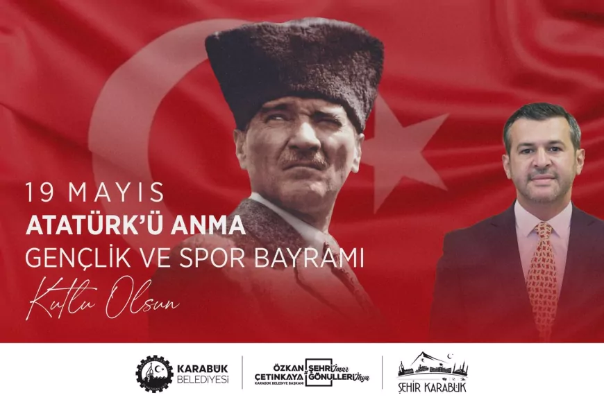 Karabük Belediye Başkanı Özkan Çetinkaya: “19 Mayıs Milli Ve Manevi Değerlerimizin Dünyaya İlanıdır”