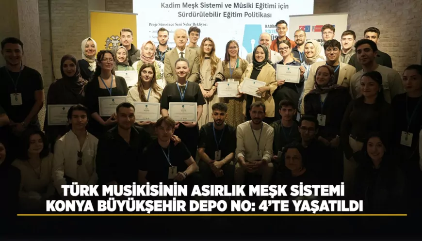 Konya’da “Kadim Meşk Sistemi” Projesiyle Türk Musikisi Eğitimi İçin Uygulamalı Atölyeler Düzenlendi