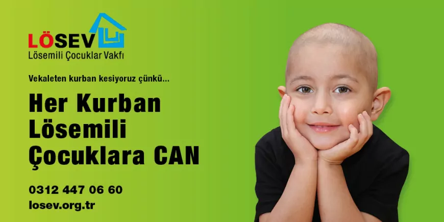 LÖSEV’den Kurban Bayramı Öncesi Destek Çağrısı: “Her Kurban Lösemili Çocuklara Can”