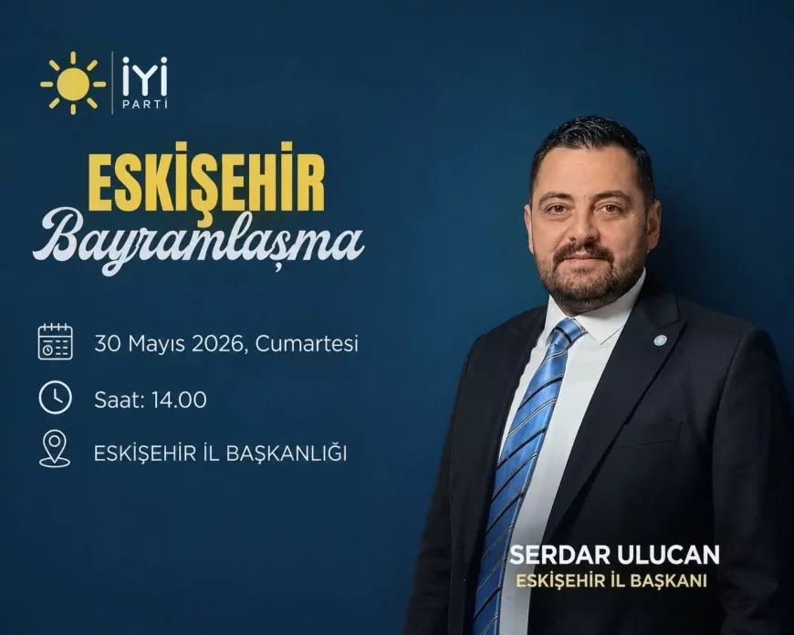 İYİ Parti Eskişehir İl Teşkilatı Kurban Bayramı Bayramlaşma Programında Bir Araya Gelecek