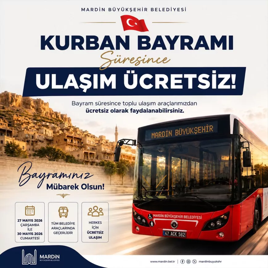 Mardin Büyükşehir Belediyesi Kurban Bayramı’nda Toplu Ulaşımı 4 Gün Ücretsiz Yapacak
