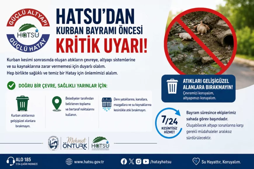 Hatay Su ve Kanalizasyon İdaresi’nden Kurban Bayramı Öncesi Çevre ve Altyapı Uyarısı