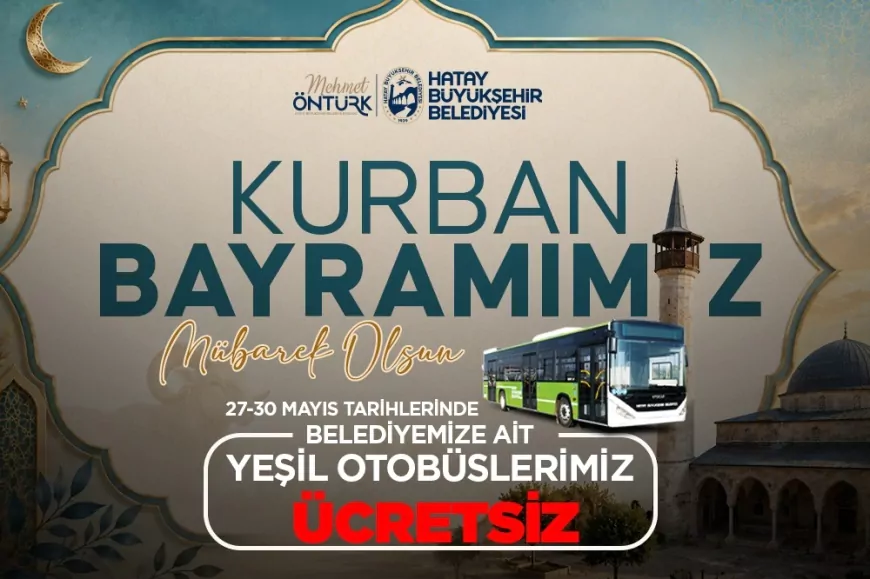 Hatay Büyükşehir Belediyesi Kurban Bayramı Süresince Toplu Ulaşımı Ücretsiz Yapacak