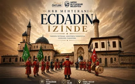 Hatay Büyükşehir Belediyesi Mehteran Takımı “Ecdadın İzinde” Programıyla Vatandaşlarla Buluşacak