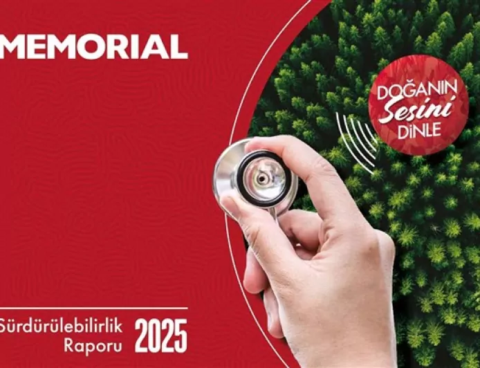 Memorial Sağlık Grubu 2025 Sürdürülebilirlik Raporu’nu yayımlayarak sağlıkta bütüncül dönüşüm hedeflerini açıkladı