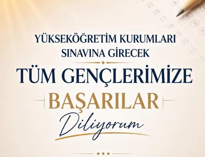 YKS Öncesi Gençlere Başarı Mesajı: “Yolunuz Açık, Başarınız Daim Olsun Gençler”