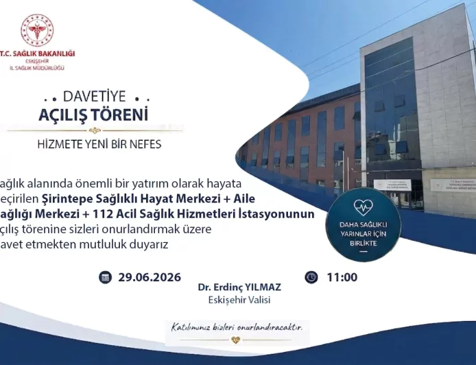 Eskişehir'de Şirintepe Sağlıklı Hayat Merkezi, Aile Sağlığı Merkezi ve 112 İstasyonu hizmete açılıyor