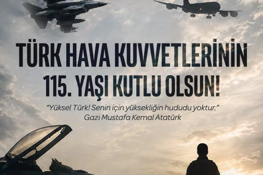 Türk Hava Kuvvetlerinin 115’inci Kuruluş Yıl Dönümü Mesajlarla Kutlandı