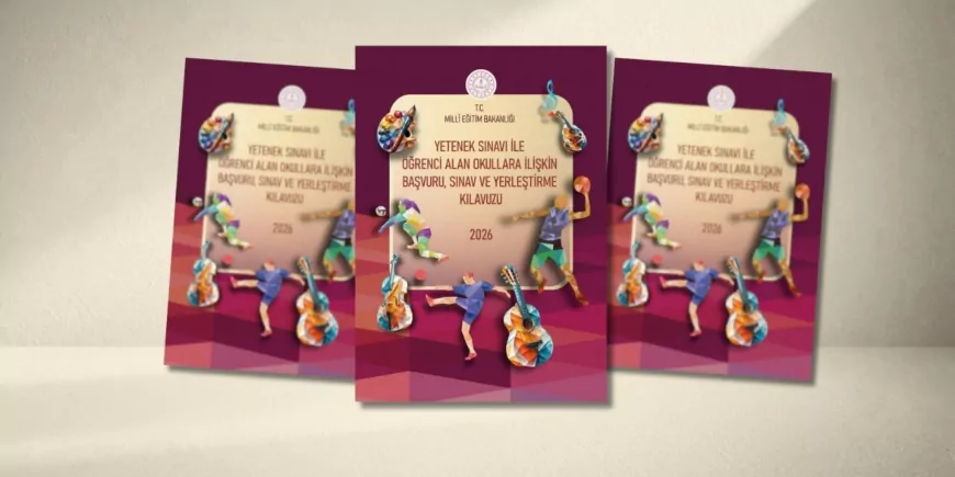 Millî Eğitim Bakanlığı 2026 Yetenek Sınavıyla Öğrenci Alan Okullar İçin Başvuru ve Yerleştirme Takvimini Açıkladı