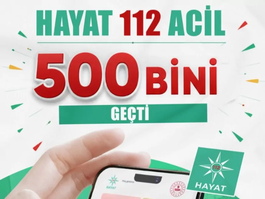 İçişleri Bakanlığı'nın HAYAT 112 Acil Uygulamasında Kullanıcı Sayısı 522 Bin 150'ye Ulaştı