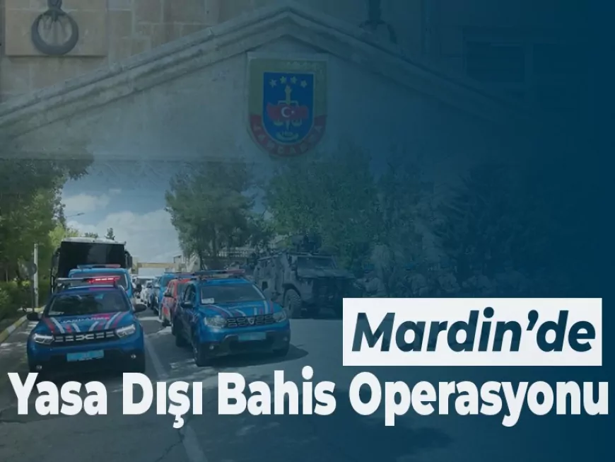 Mardin Merkezli 15 İlde Yasa Dışı Bahis Operasyonu Hesaplarında 3 Milyar TL Hareketlilik Bulunan 32 Şüpheli Yakalandı