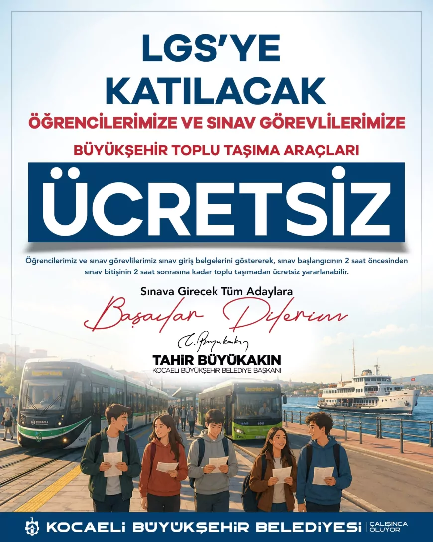 Kocaeli Büyükşehir Belediyesi LGS Günü Öğrenci ve Görevlilere Ücretsiz Ulaşım Sağlayacak
