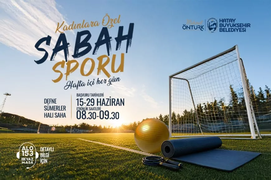 Hatay Büyükşehir Belediyesi Kadınlara Yönelik Ücretsiz Sabah Sporu Programı İçin Başvuruları Başlattı