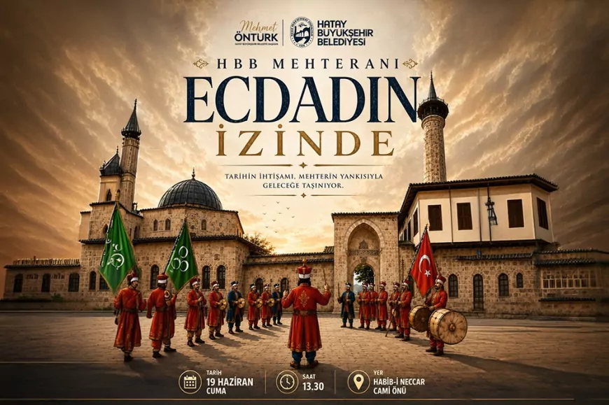 Hatay Büyükşehir Belediyesi Mehteran Takımı “Ecdadın İzinde” Programıyla Vatandaşlarla Buluşacak