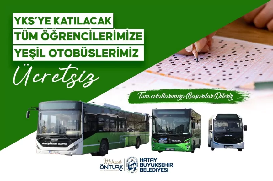 Hatay Büyükşehir Belediyesi YKS’ye Girecek Öğrencilere Sınav Günlerinde Ücretsiz Ulaşım İmkânı Sunacak